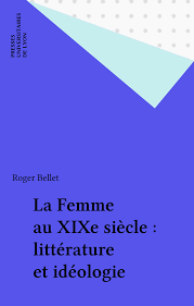 Femme au xixe s litterature et ideologie